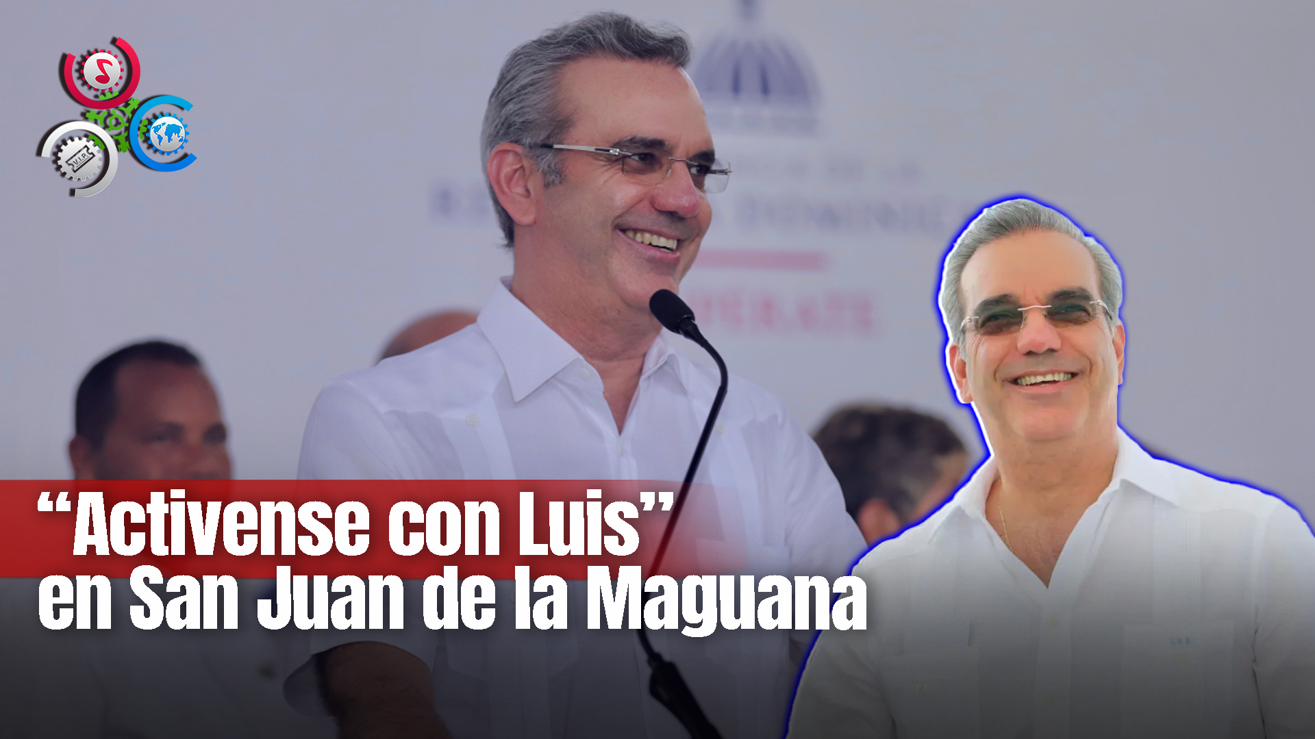 Sale Al Ruedo Político Movimiento “Activo Con Luis”, En San Juan De La Maguana