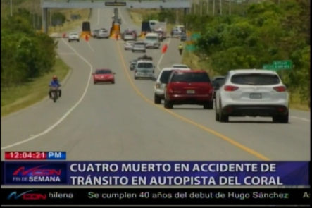 Accidente De Tránsito Deja Cuatro Muertos Y Dos Heridos En La Autopista Del Coral