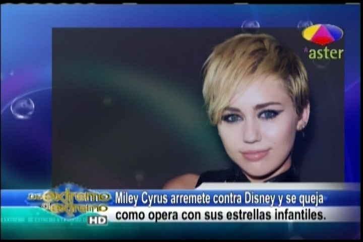 Farándula Extrema Alex Macías Y Jary Ramírez Comentan Sobre Declaraciones De Miley Cyrus Quien Se Descargó Contra Disney…  ¨ No Es Todo Cierto Lo Que Vende Disney De Sus Estrellas Infantiles ¨