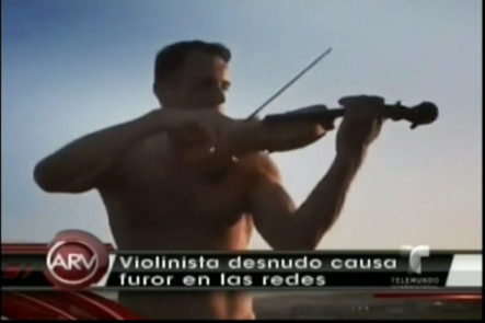 El Violinista Más Sexy De Las Redes Hace Sus Melodías Semidesnudo