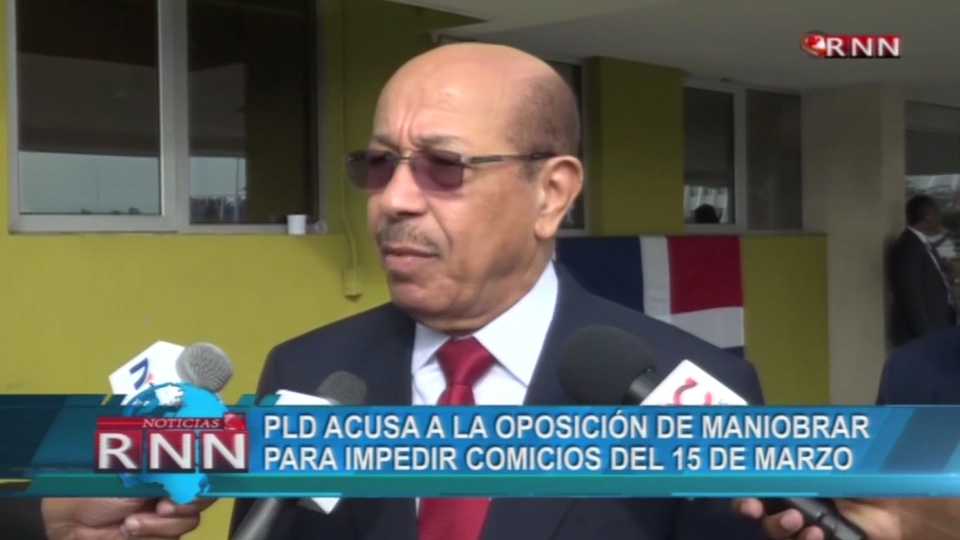 PLD Dice Que La Oposición Quiere Impedir Las Elecciones Del 15 De Marzo