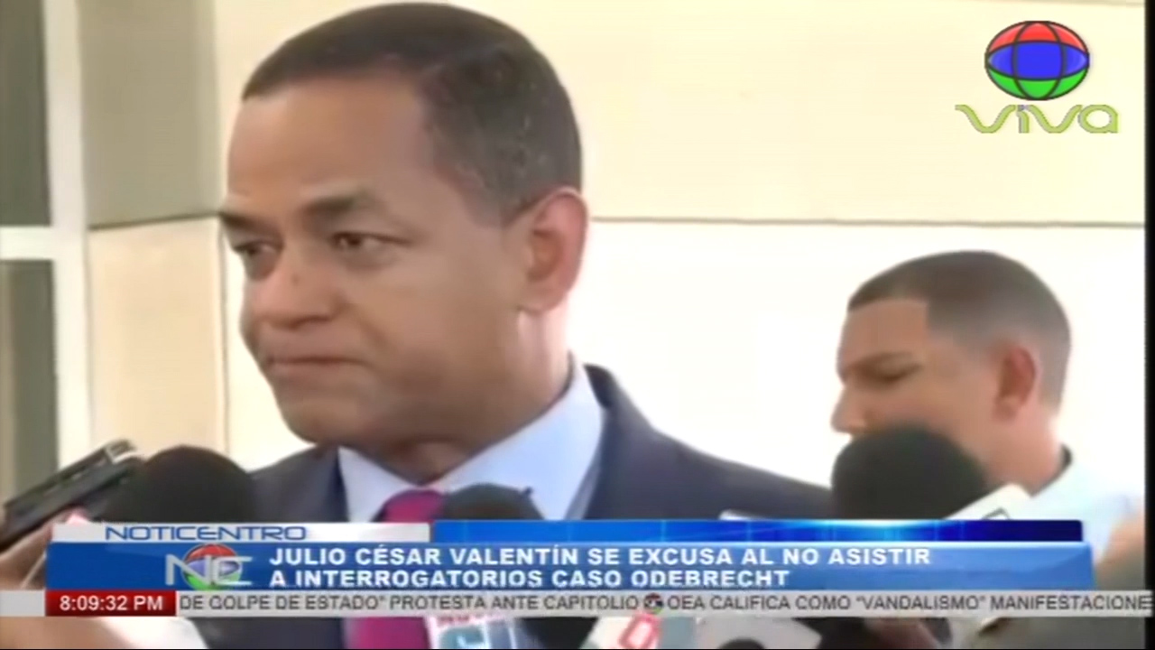 Julio Cesar Valentin Se Excusa Al No Asistir A Interrogatorios Caso Odebrecht