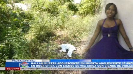 Hallan Muerta Adolescente De 16 Años En Boca Chica