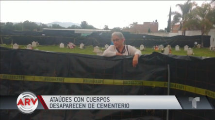 Desaparecen Cadáveres De Muertos Misteriosamente En México