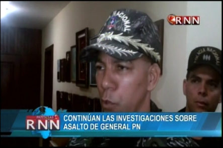 PN Continúa Las Investigaciones Para Atrapar Asaltantes Del General López