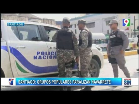 Navarrete En Santiago Paralizado Por Escenificaciones Violentas Registradas