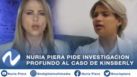 Nuria Piera Pide Investigación Oficial Al Caso De Kinsberly Taveras