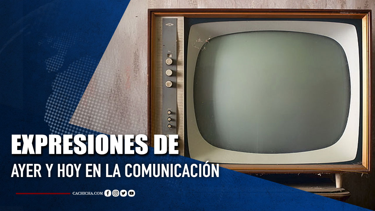 Expresiones De Ayer Y Hoy En La Comunicación  | Tu Tarde
