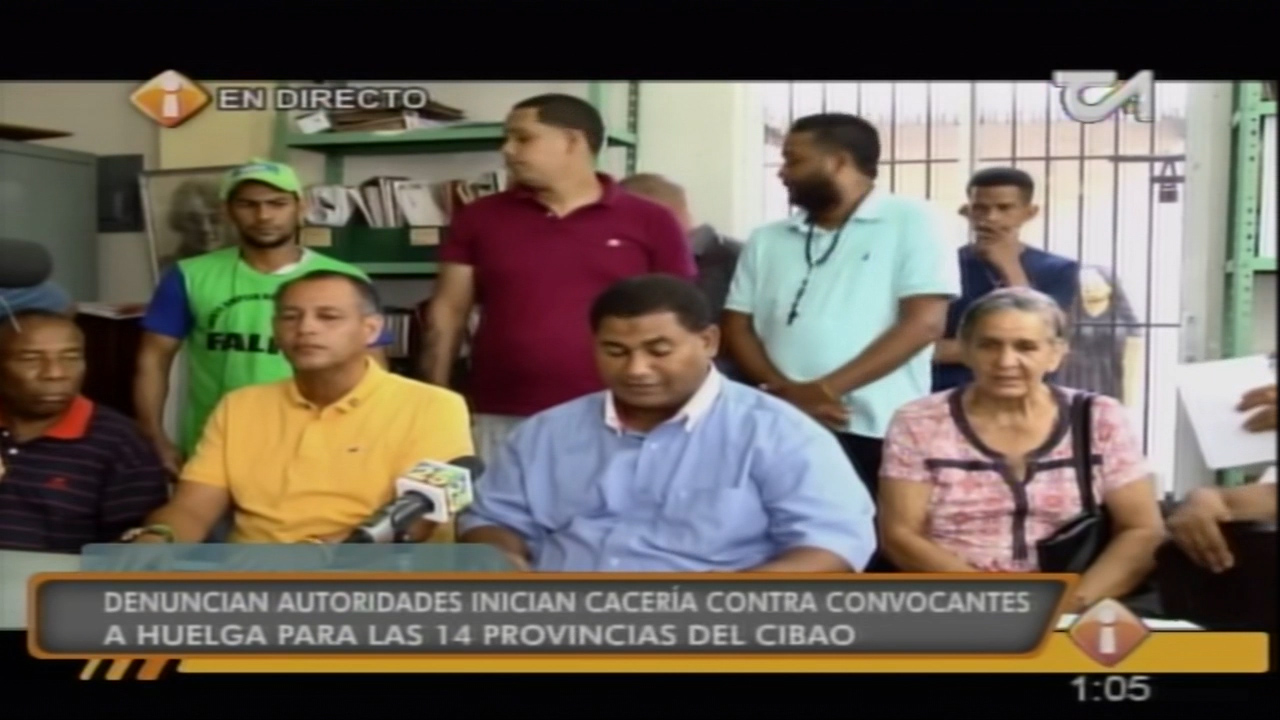 Denuncian Que Autoridades Inicien Cacería Contra Convocantes A Huelga Para Las 14 Provincias Del Cibao