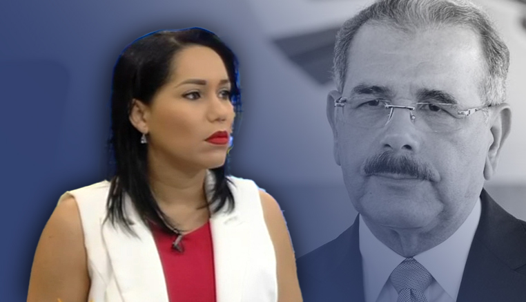 Lorenny Solano Dice: “no Creer En El Patrimonio De Danilo Medina”