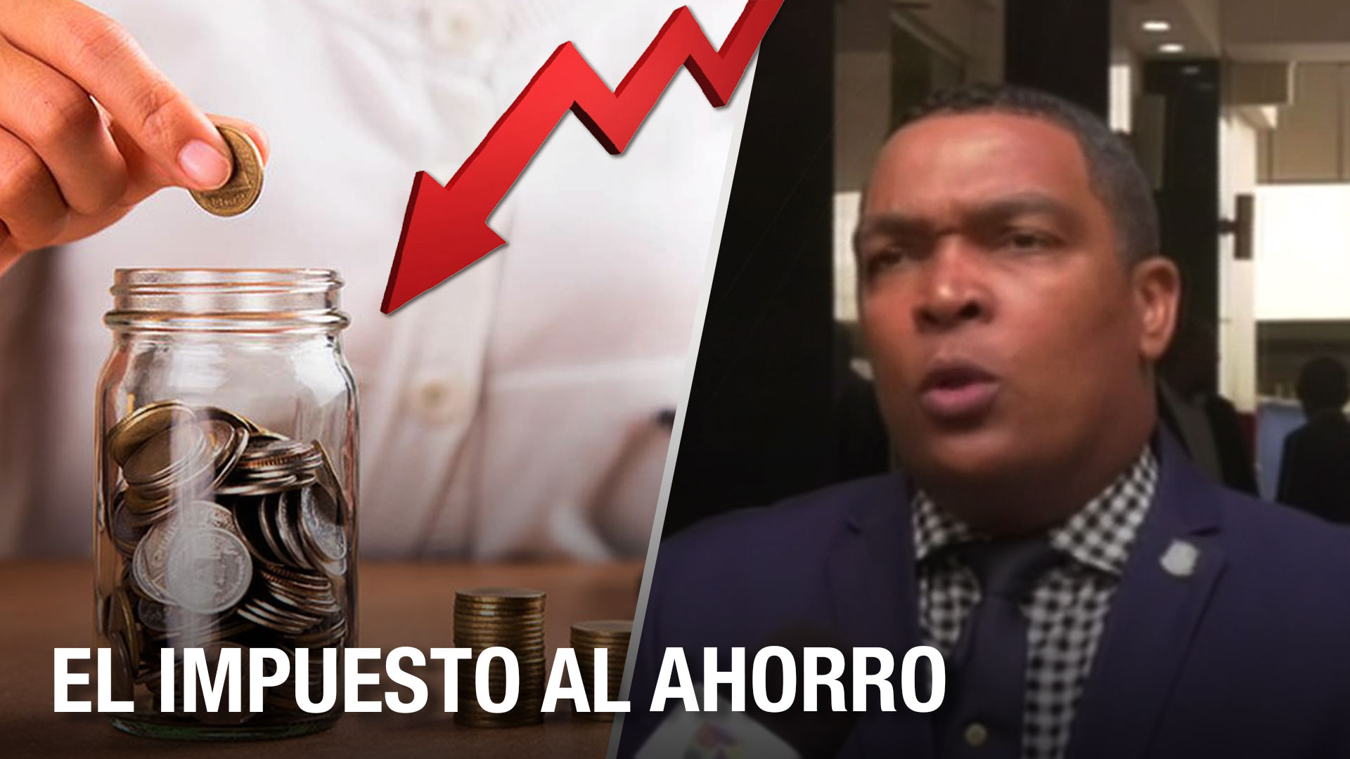 Legisladores Buscan Eliminar Impuesto Al Ahorro | El Pueblo Dominicano No Aguanta Más 