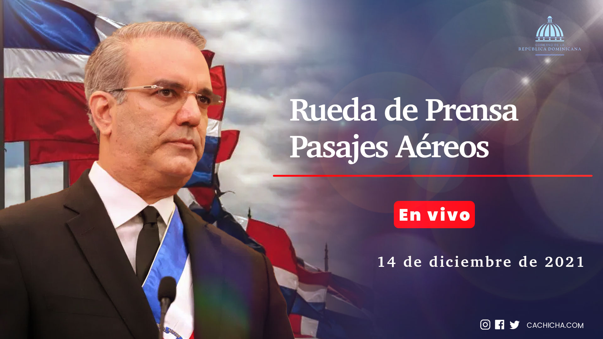 Rueda De Prensa – Pasajes Aéreos – Encabezada Por El Presidente De La República Luis Abinader