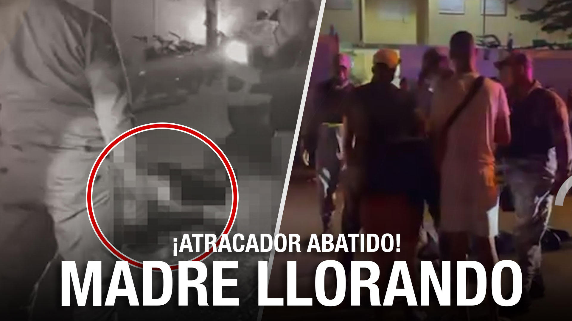 Una Madre Llora Viendo A Su Hijo Asesinado Luego De Intentar Un Atraco | Delincuente Abatido