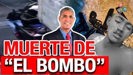 Johnny Vásquez Revela Detalles De La Muerte De “El Bombo” | Enfrentamiento Con Policías