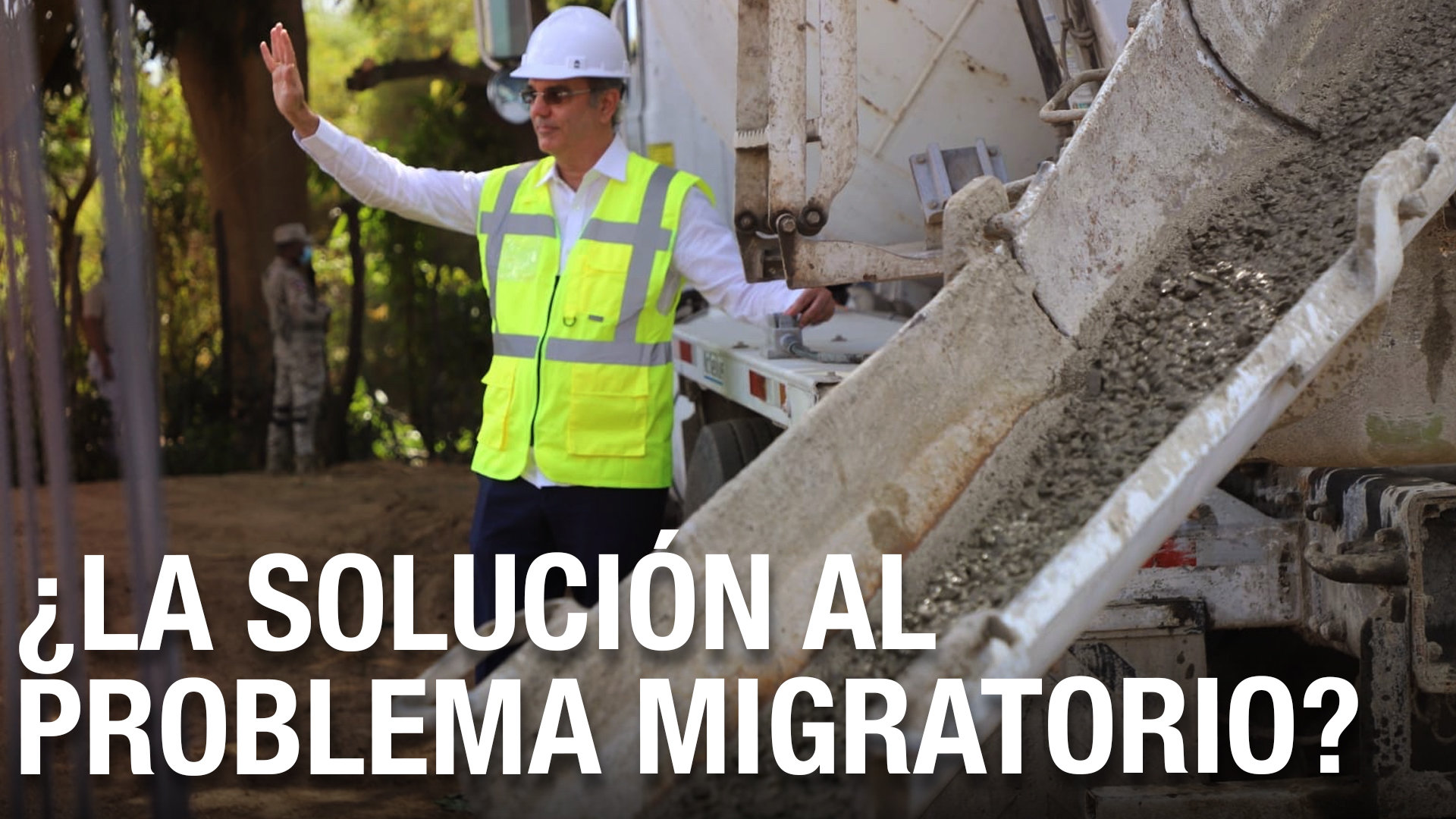 Vuelve A Iniciar La Construcción Del Muro Fronterizo RD-Haití | ¿La Solución Al Problema Migratorio?