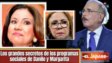 Los Grandes Secretos De Los Programas Sociales De Danilo Y Margarita