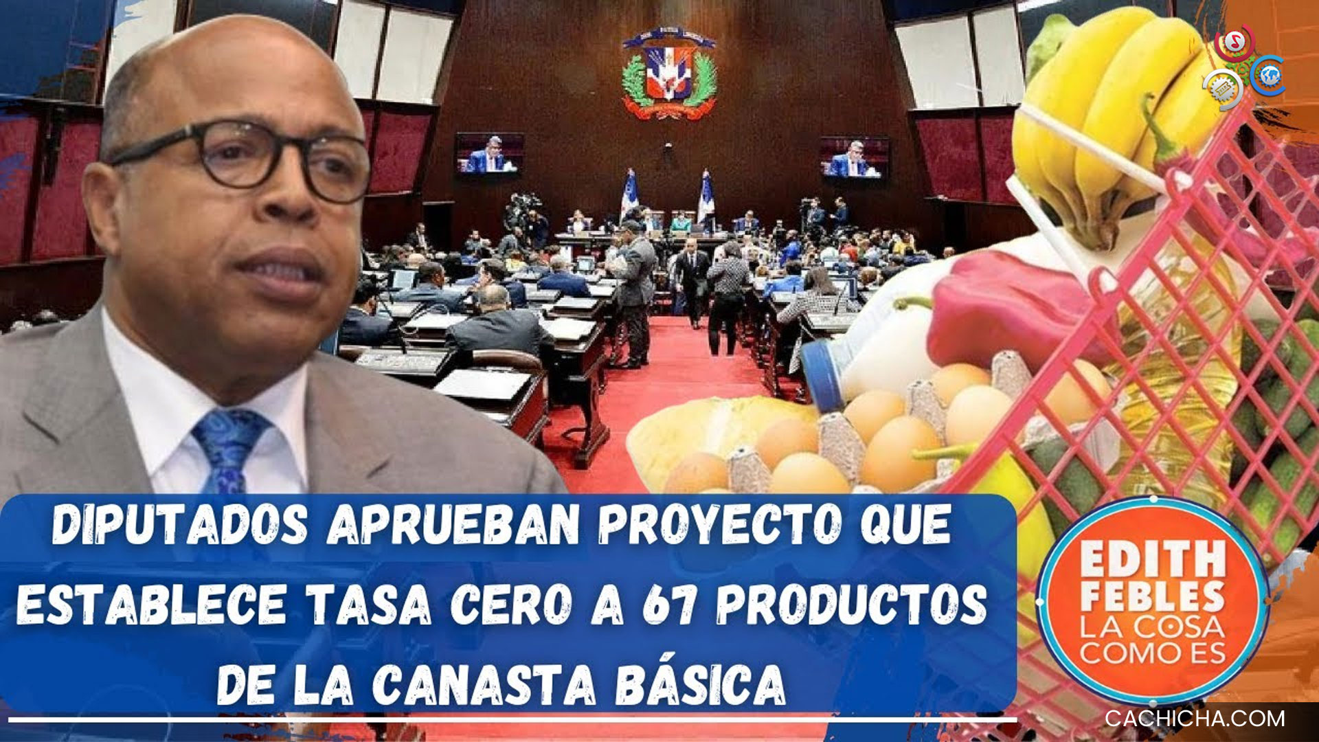 Diputados Aprueban Proyecto Que Establece Tasa Cero A 67 Productos De La Canasta Básica
