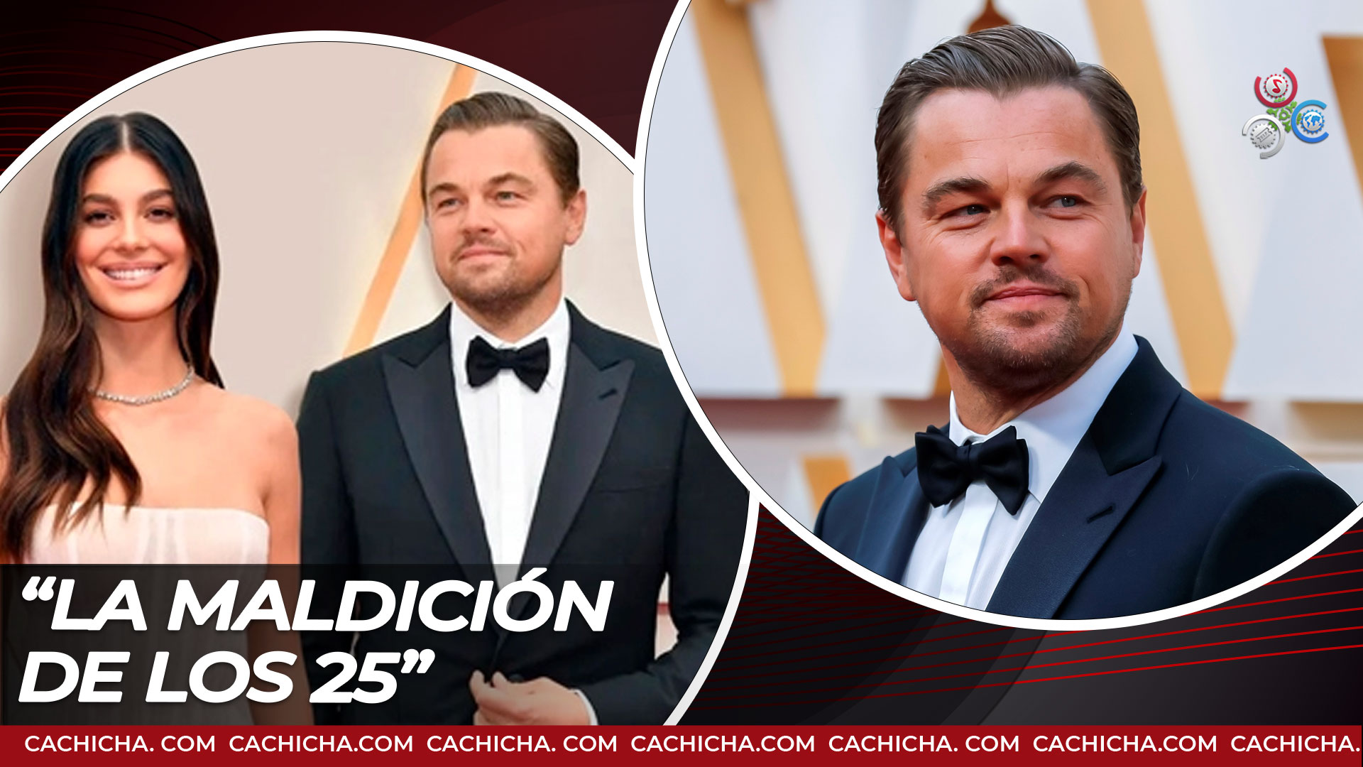 ¿Leonardo Dicaprio Deja A Las Mujeres Cuando Cumplen 25 Años?