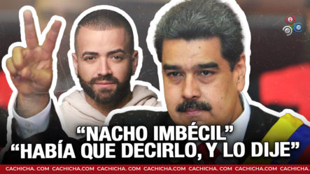 Nicolás Maduro Llama “imbécil” Al Cantante Nacho