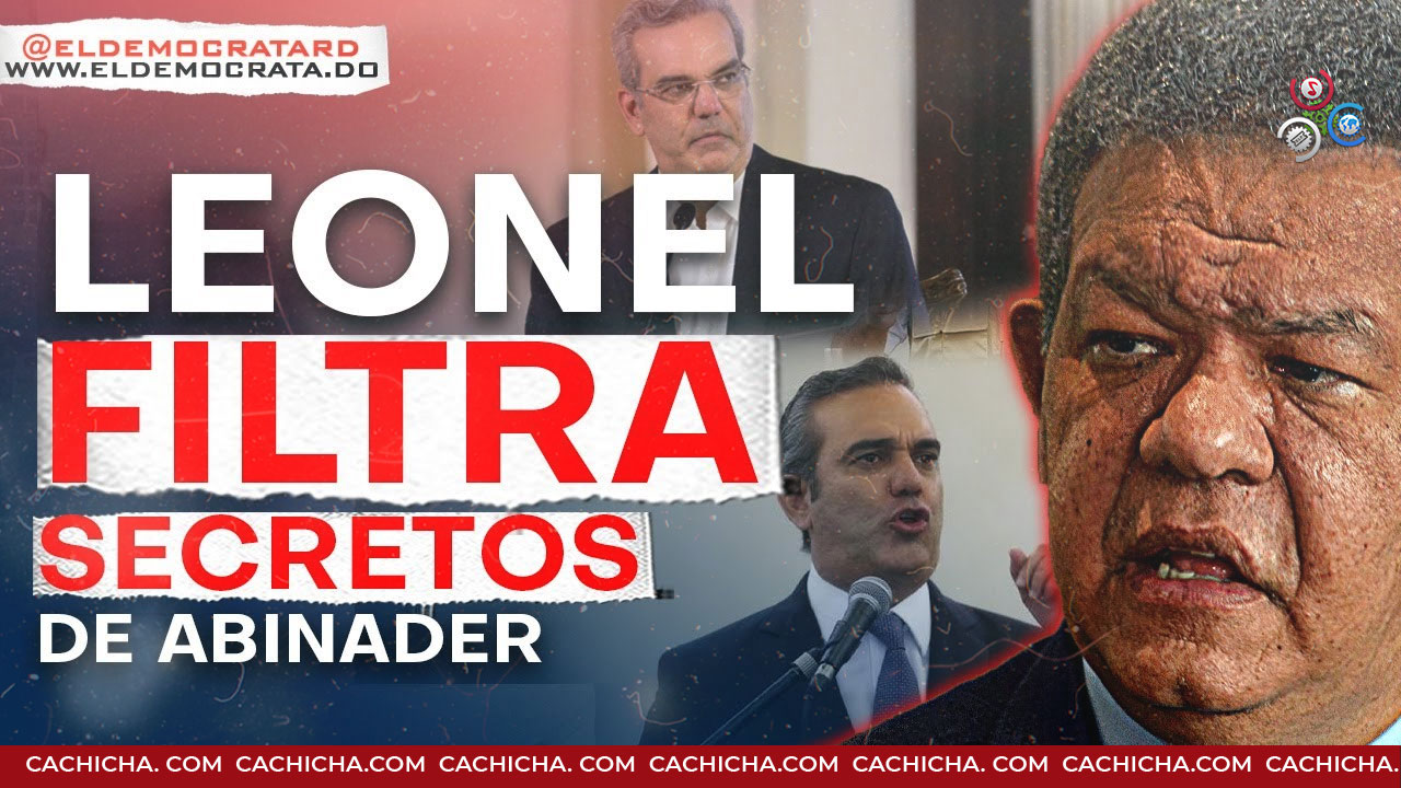 El Secreto Que Acaba De Revelar Leonel De Luis Abinader