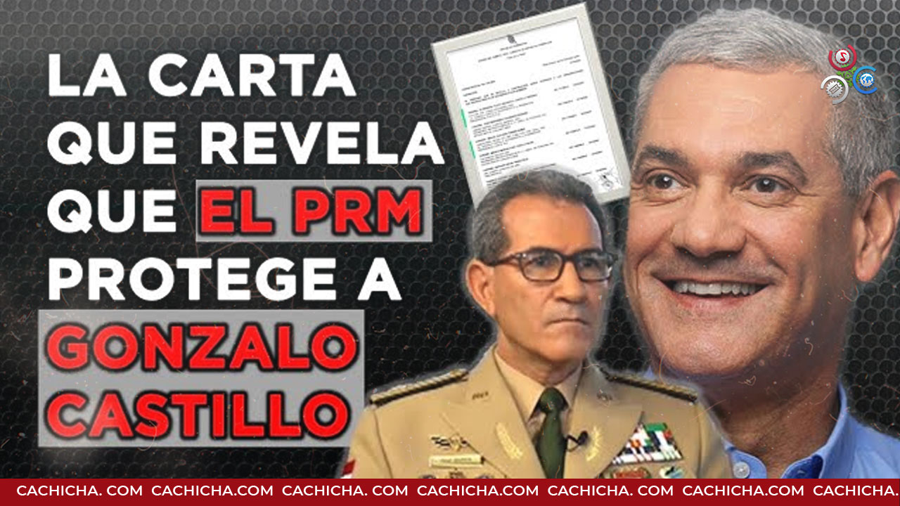 Se Revela Que Supuestamente El PRM Protege A Gonzalo Castillo