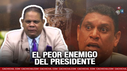 Chu Vásquez Es Uno De Los “peores Enemigos” Del Presidente