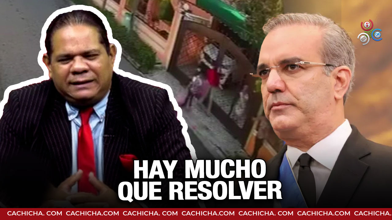 Los Problemas Que Debe Resolver Abinader Si Quiere Seguir