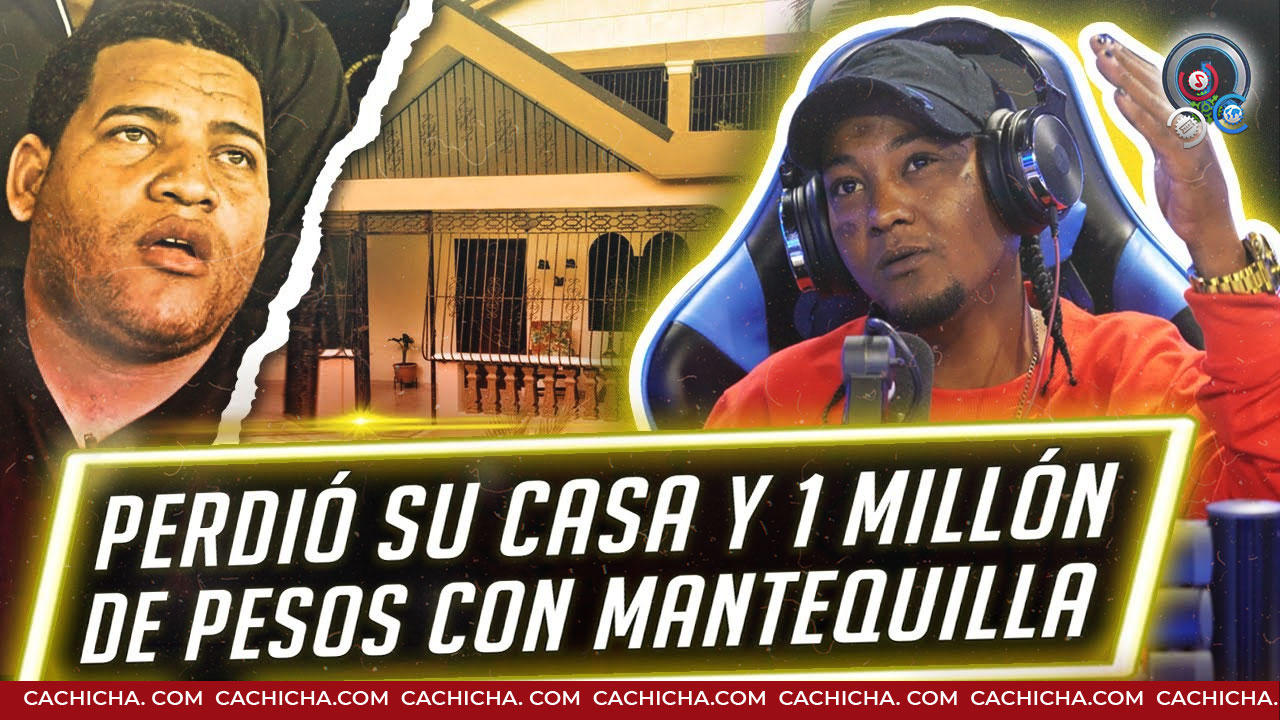 Caso Mantequilla; Perdió La Casa De Su Mamá Y 1 Millón De Pesos