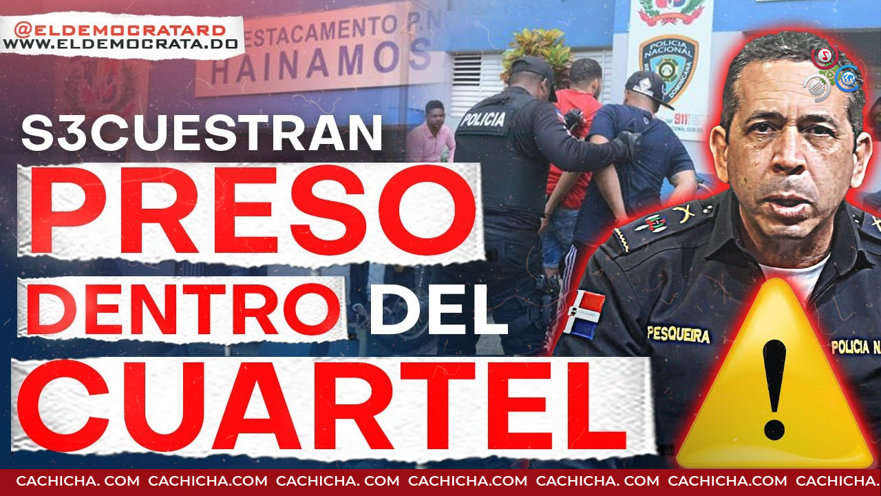 Secuestran Preso Dentro De Destacamento De La Policía