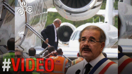 ¡LLEGÓ EL HOMBRE!: Danilo Medina Regresa Al País en Vuelo Privado Desde Miami