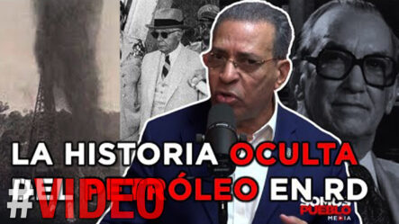 La Historia No Contada Del Petróleo En República Dominicana | Geólogo Osiris De León