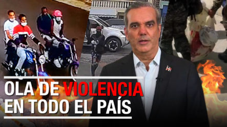 ¡Luis Abinader No Sabe Lo Que ESTÁ PASANDO EN EL PAÍS! | Ola De Violencia DESCONTROLADA 