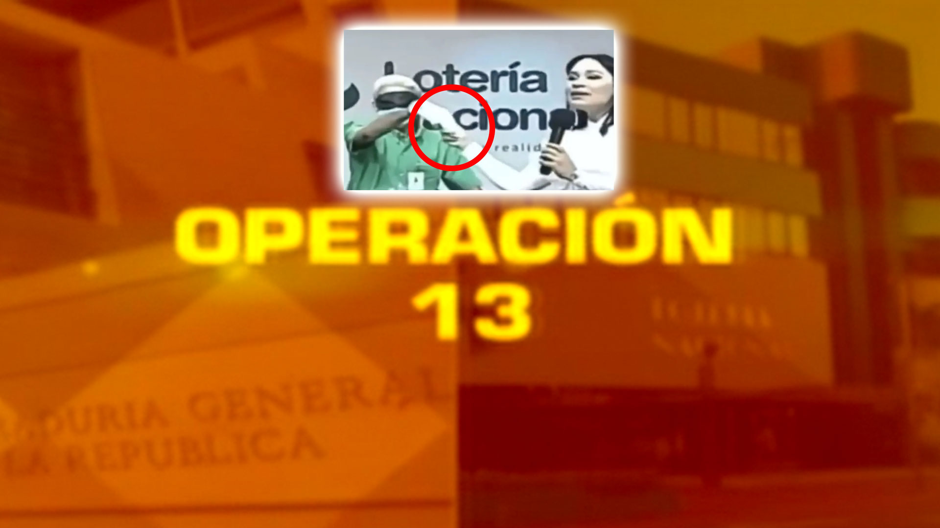 Más Novedades Del Fraude De La Lotería Nacional | Operación 13