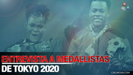 Entrevista A Los Medallistas Olímpicos De República Dominicana En Tokyo 2020