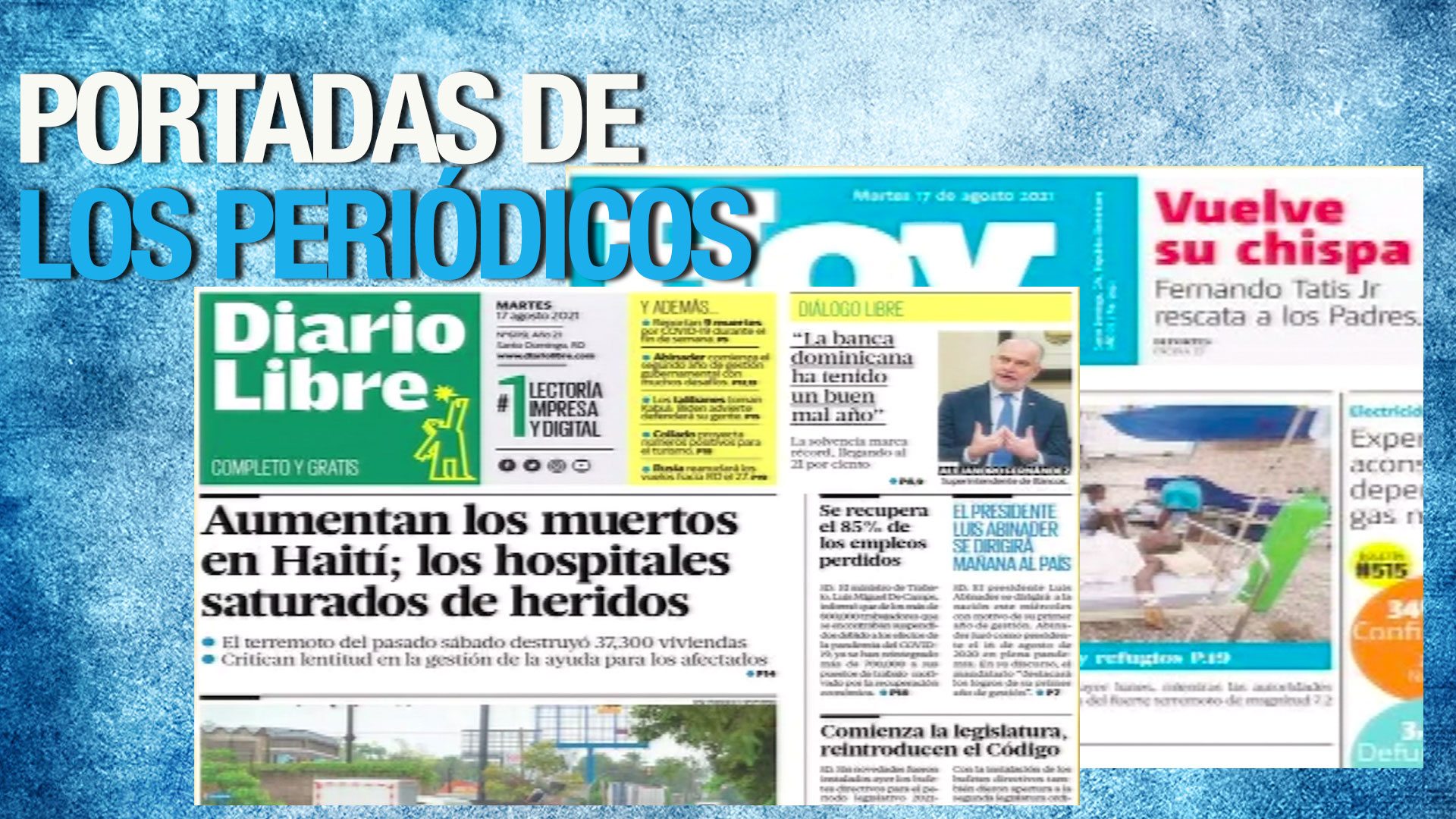 Las Principales Portadas De Los Periódicos En El Dia De Hoy 17 De Agosto 2021