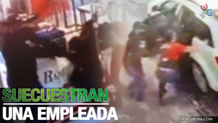 Secuestran Empleada De Un Restaurante En México A Plena Luz Del Día