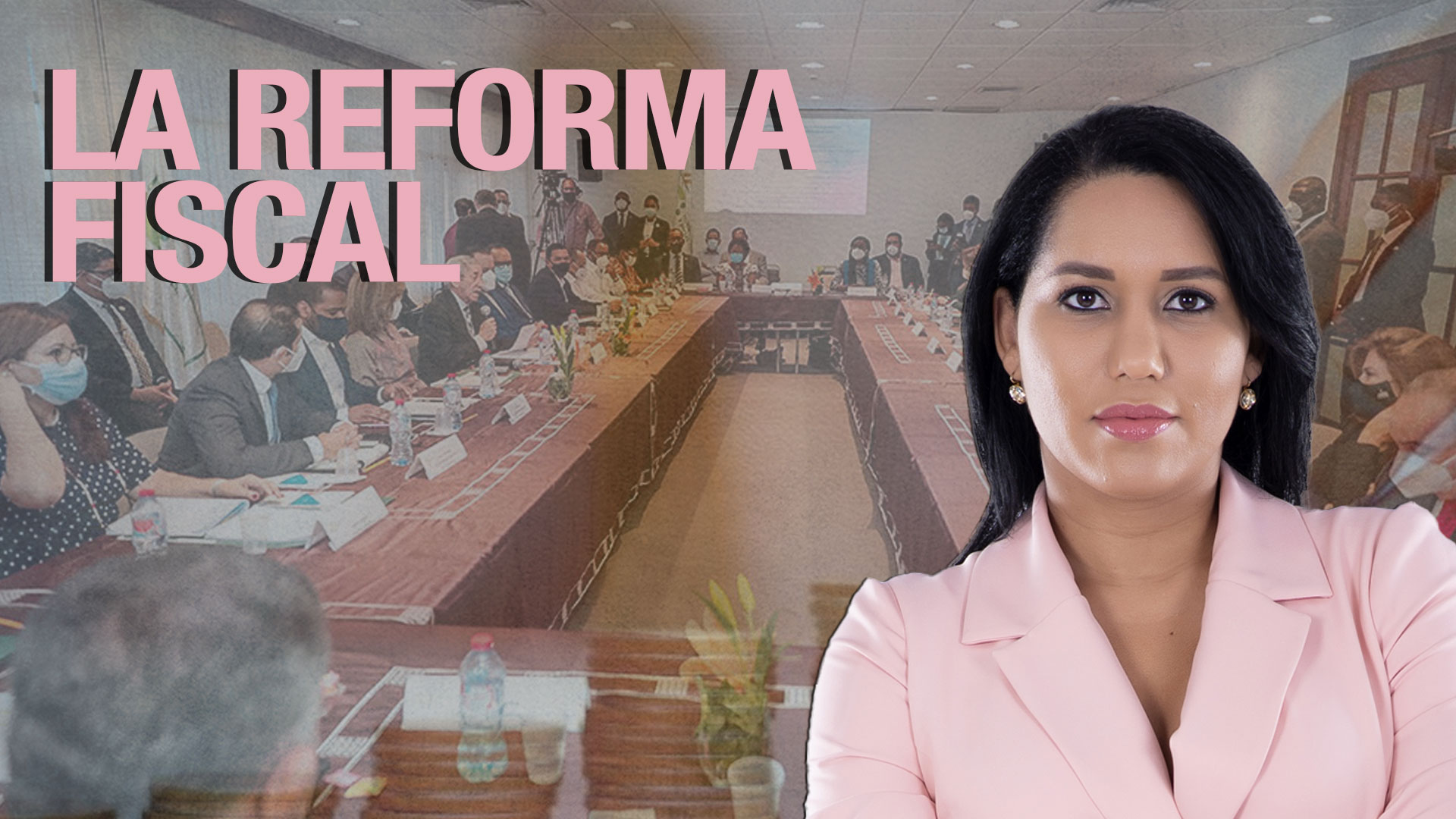 La Reforma Fiscal Está En Proceso De Diálogo Para Llegar A Un Acuerdo 