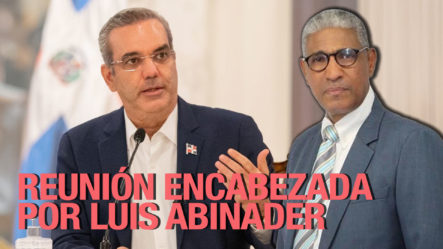 Johnny Vásquez: “Me Ha Chocado De Sobremanera La Reunión Encabezada Por Luis Abinader”