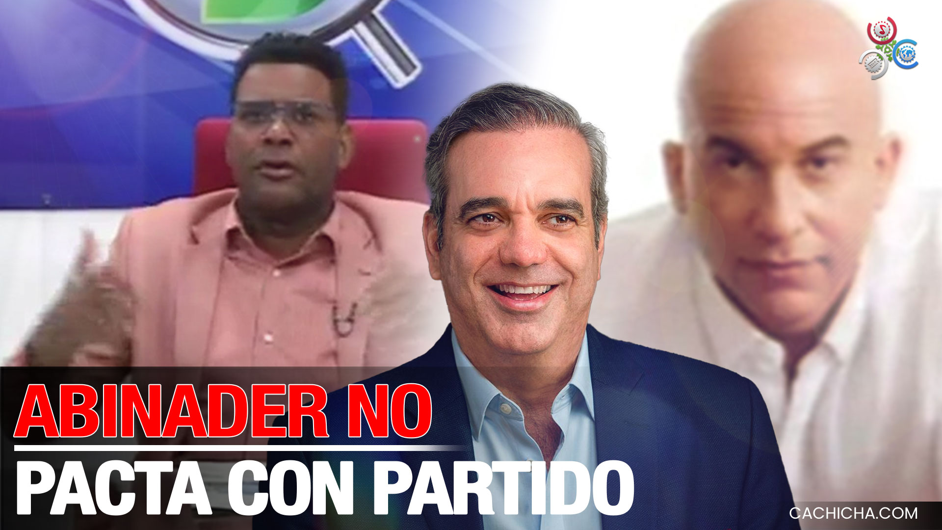 John Berry Dice Que “la Designación De Homero Es Porque Abinader No Ha Podido Pactar Con Su Partido”