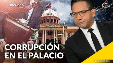 La Corrupción Llegó Al Palacio Nacional