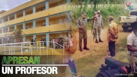 Policía Apresa Profesor En Protesta Por Arreglo De Escuela En El Seibo