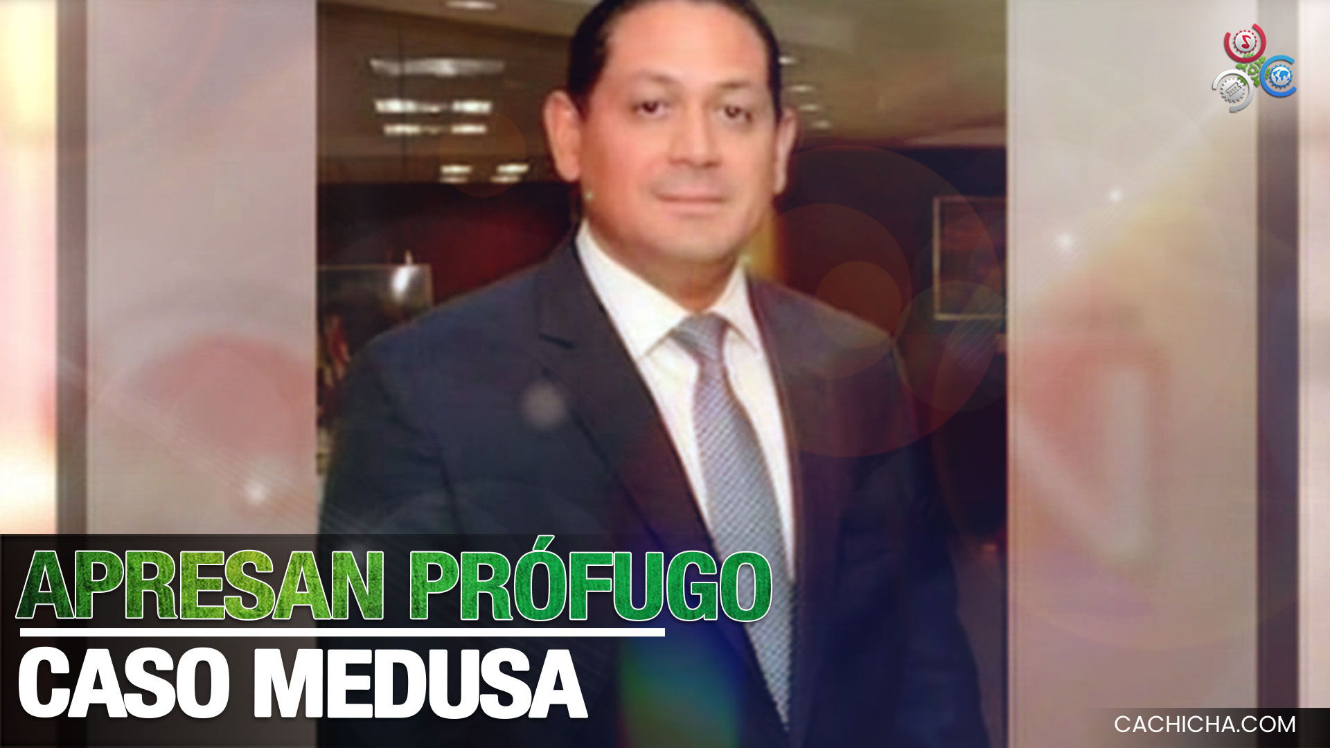 Capturan Implicado Que Estaba Prófugo Del Caso Medusa