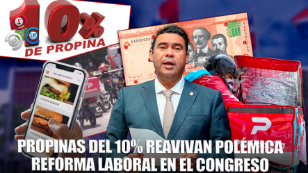 10% Propinas Reabre Debate De La Reforma Laboral En El Congreso