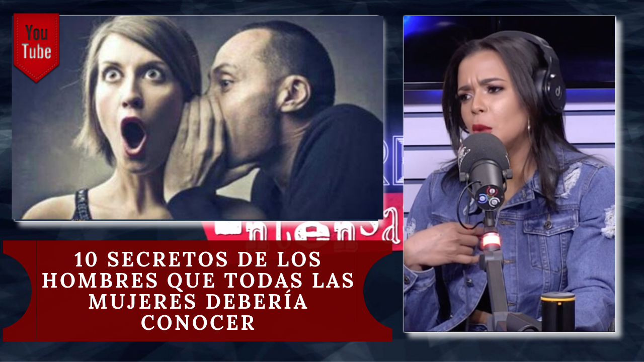 ¡En Exclusiva! Estas Mujeres Revelan 10 Secretos De Los Hombres Que Todas Las Mujeres Deben Conocer – Mujeres Intensas | CachichaTV