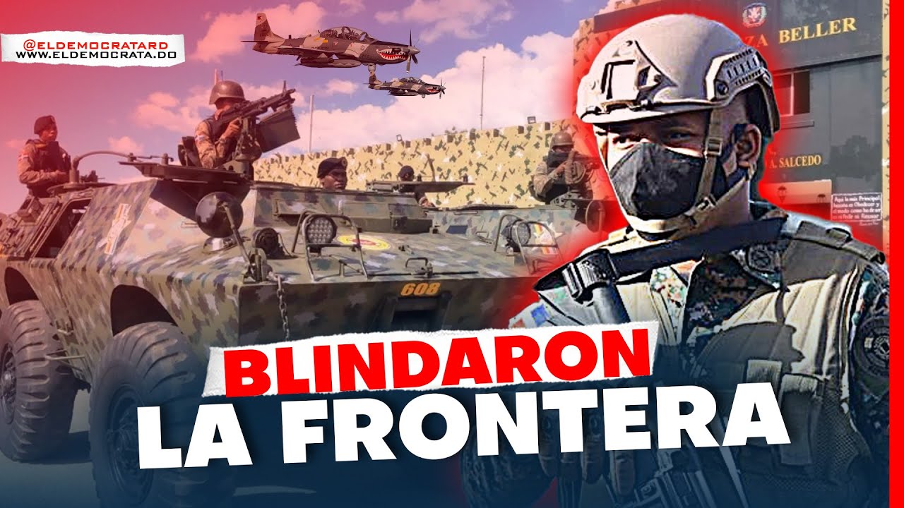 Abinader AUMENTA Presencia Militar En La Frontera