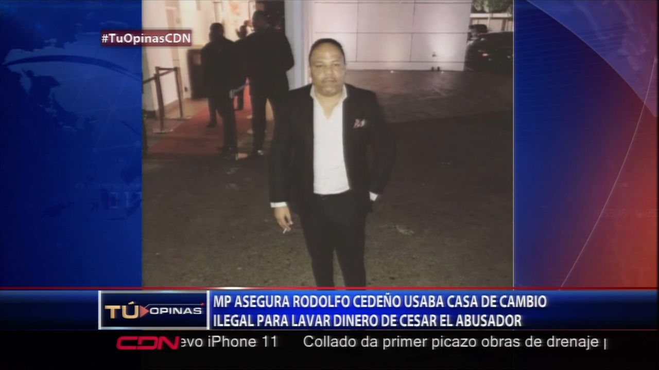 Ministerio Público Asegura Rodolfo Cedeño Usaba Casa De Cambio Ilegal Para Lavar Dinero De “El Abusador”