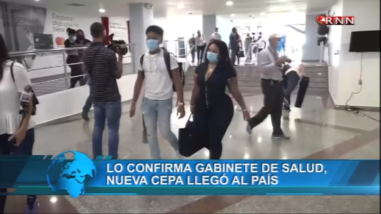 Se Confirma Que Ya Esta En El País La Nueva Cepa Del COVID-19