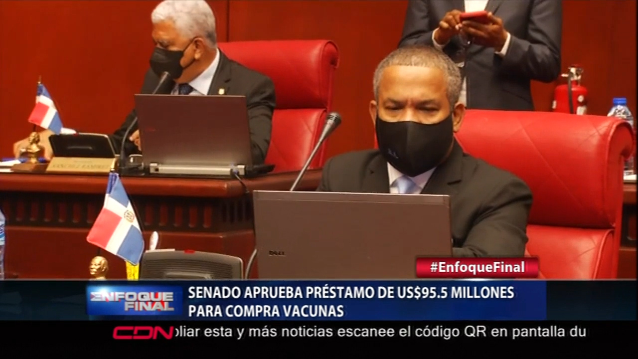 Senado Aprueba Préstamos De 95.5 Millones De Dólares Para Comprar Vacunas