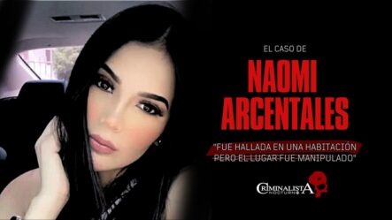 El Caso De La Modelo Naomi Arcentales | Criminalista Nocturno