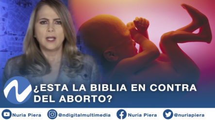 ¿Condena O No La Biblia El Aborto? | Nuria Piera